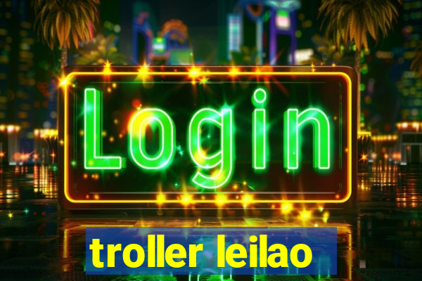 troller leilao